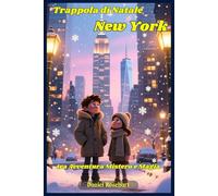 Trappola di Natale a New York tra Avventura Mistero e Magia: Libri e Storie di natale Fantasy Middle Grade Coming-Of-Age Azione Avventura Mistero ... Bambini e Ragazzi 9 10 11 12 13 14 15 anni