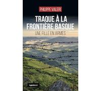 Traque a la frontiere basque - une fille en armes (coll. geste noir) (GESTE NOIR (tous formats))