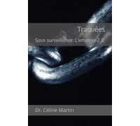 Traquées: Sous surveillance: l'emprise 2.0 (Regards sur la société - Mémoire, violences et invisibles)