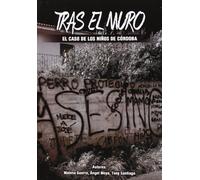 Tras El Muro. El Caso De Los Niños De Córdoba