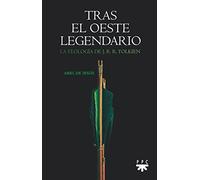Tras el oeste legendario: La teología de J. R. R. Tolkien (Fuera de Colección)