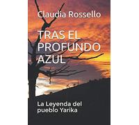TRAS EL PROFUNDO AZUL: La Leyenda del pueblo Yarika