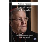 Tras el rastro de la verdad (SERVIDORES Y TESTIGOS): Mi itinerario en la Iglesia y en la teología: 187