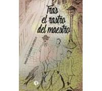 Tras El Rastro Del Maestro (ebook)