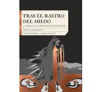 TRAS EL RASTRO DEL MIEDO. 50 SERES DE LA MITOLOGÍA UNIVERSAL (GALLO VERDE (FUERA COLECCION))