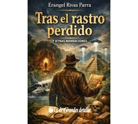Tras el rastro perdido: Y otras narraciones