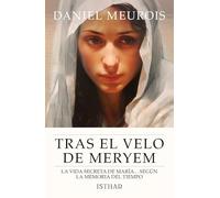 Tras el velo de Meryem: La vida secreta de María... según la memoria del tiempo