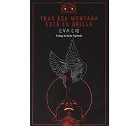 TRAS ESA MONTAÑA ESTÁ LA ORILLA