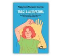 Tras La Autoestima. Variaciones Sobre El Yo Expresivo En La Moder Nida