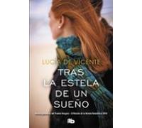 Tras la estela de un sueño (Premio Vergara - El Rincón de la Novela Romántica 2018)