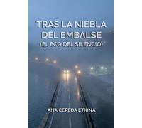 Tras la Niebla del Embalse (El Eco del Silencio): Castro 5. Más que una novela policíaca. (Serie Castro)