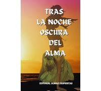 TRAS LA NOCHE OSCURA DEL ALMA (Editorial Almas despiertas)