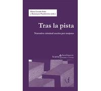 Tras la pista: Narrativa criminal escrita por mujeres (Akademeia)