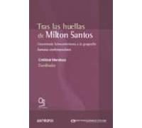 Tras Las Huellas De Milton Santos: Una Mirada Latinoamericana A L A Ge