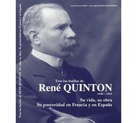 Tras las huellas de René Quinton 1866-1925, Su vida, su obra y posteridad en Francia y España, Biografía ilustrada, 328 páginas, 30x24 cm, Rústica