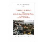 Tras las huellas del colonialismo español en Marruecos y Guinea Ecuatorial: 52 (Biblioteca de Dialectología y Tradiciones Populares)