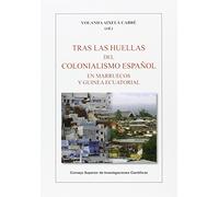 Tras las huellas del colonialismo español en Marruecos y Guinea Ecuatorial: 52 (Biblioteca de Dialectología y Tradiciones Populares)