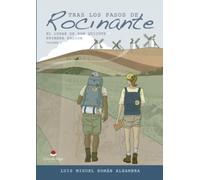 Tras los pasos de Rocinante: Caminos, parajes y lugares del Quijote. Guía de caminos para el lector del siglo XXI