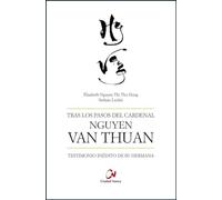 Tras los pasos del cardenal Nguyen Van Thuan (Testigos y maestros)