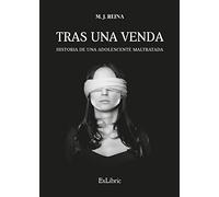Tras una venda. Historia de una adolescente maltratada