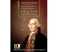 Trascendencia científica de Jorge Juan Santacilia (NARRATIVA)