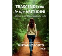 Trascendi con le tue Abitudine: 2 (Serie Trascendi)