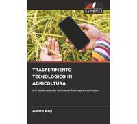 TRASFERIMENTO TECNOLOGICO IN AGRICOLTURA: Uno studio nella valle centrale del Brahmaputra dell'Assam