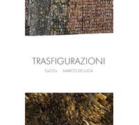 Trasfigurazioni. CaCO3 Marco De Luca. Ediz. illustrata