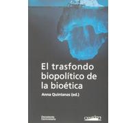 Trasfondo biopolítico de la bioética,El (Publicacions de la Càtedra Ferrater Mora)