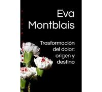 Trasformación del dolor: origen y destino
