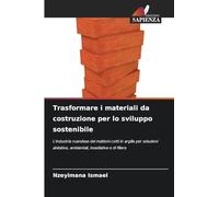 Trasformare i materiali da costruzione per lo sviluppo sostenibile: L'industria ruandese dei mattoni cotti in argilla per soluzioni abitative, ambientali, insediative e di filiera