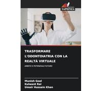 Trasformare l'Odontoiatria Con La Realtà Virtuale: AMBITO E POTENZIALE FUTURO