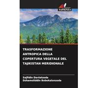 TRASFORMAZIONE ANTROPICA DELLA COPERTURA VEGETALE DEL TAJIKISTAN MERIDIONALE