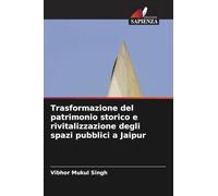 Trasformazione del patrimonio storico e rivitalizzazione degli spazi pubblici a Jaipur
