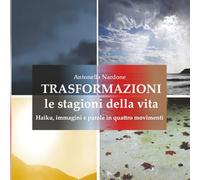 TRASFORMAZIONI: le stagioni della vita