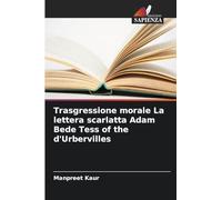 Trasgressione morale La lettera scarlatta Adam Bede Tess of the d'Urbervilles
