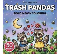 Trash Pandas Coloring Book: 50 Cute Raccoon Cat Scenes for mindful coloring for teens adults and seniors: Bold and Easy beginner friendly hygge designs (Cozy Bold and Easy Coloring)