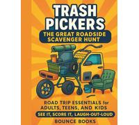 Trash Pickers: The Great Roadside Scavenger Hunt Game: Road Trip Essentials For Adults, Teens and Kids