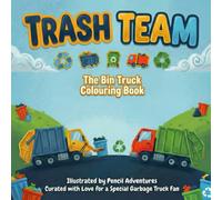 TRASH TEAM The Bin Truck Colouring Book
