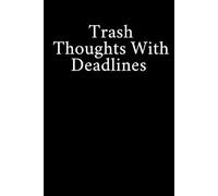Trash Thoughts With Deadlines: Funny Gift Notebook Journal, Gift For Co-workers, Friends and Family, A Funny Notebook Gift for Seniors |Gag gifts for ... & Notebook| The best gift idea| senior gifts
