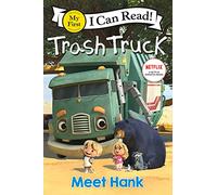 Trash Truck: Meet Hank (My First I Can Read)