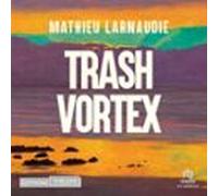 Trash Vortex (audiolibro)