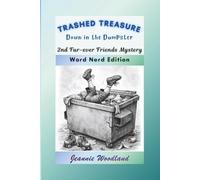 Trashed Treasure Down in the Dumpster: Word Nerd Edition (Word Nerd Edition: Fur-Ever Friends Mystery Series)