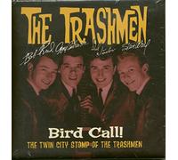 Trashmen - Bird Call! The Twin City Stomp Of The Trashmen