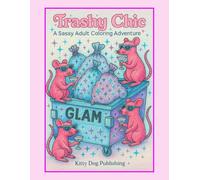Trashy Chic: A Sassy Adult Coloring Adventure (Enjoyable Coloring Books For Adults)