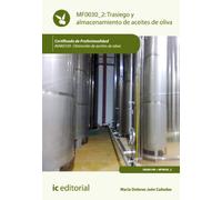Trasiego y almacenamiento de aceites de oliva. INAK0109 - Obtención de aceites de oliva (SIN COLECCION)