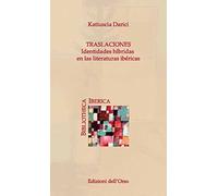 Traslaciones. Identidades híbridas en la literaturas ibéricas. Ediz. critica (Biblioteca iberica)