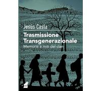 Trasmissione transgenerazionale: Memorie e miti del clan
