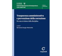Trasparenza amministrativa e prevenzione della corruzione. Per una revisione della disciplina (Luiss. Collettanee)