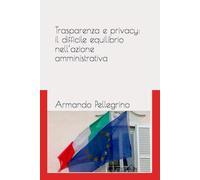 Trasparenza e privacy: il difficile equilibrio nell’azione amministrativa